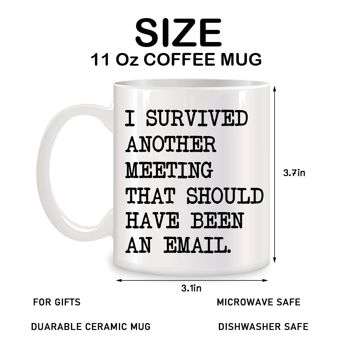 I Survived Another Meeting that Should have been an Email Mugs Funny Birthday Christmas Gifts Novelty White Coffee Cups 11 oz